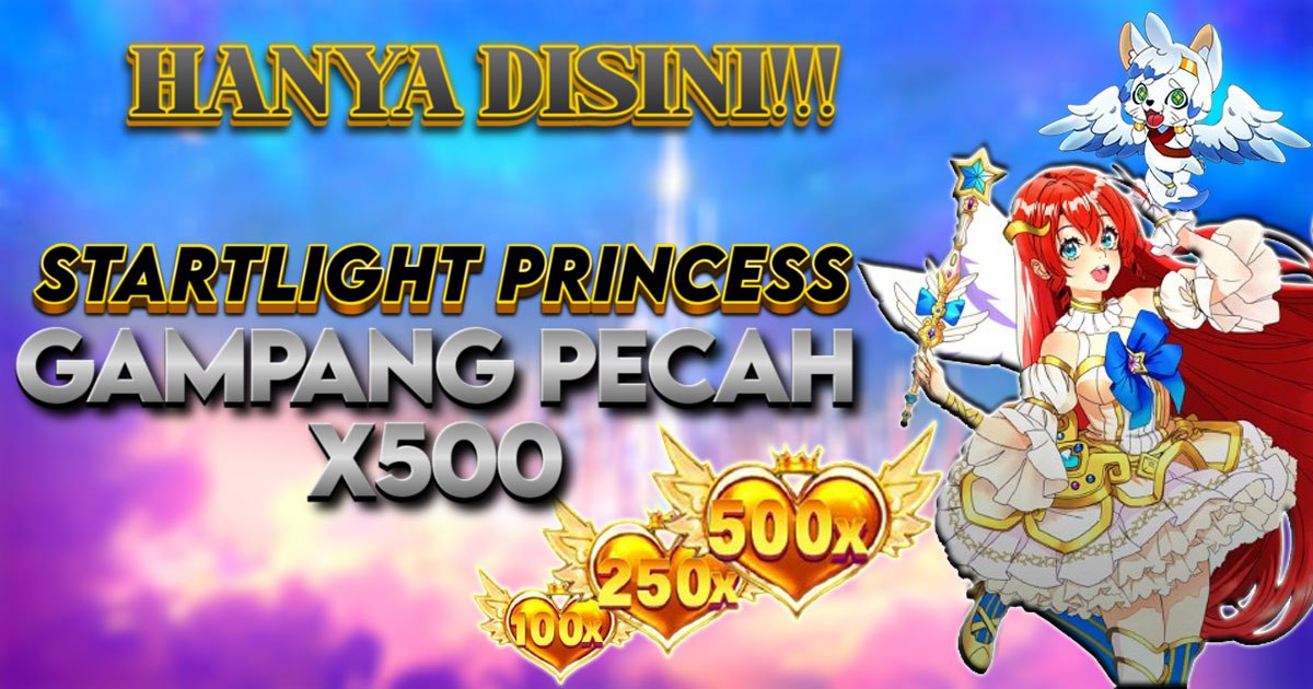 Kemenangan Setiap Hari: Starlight Princess Gampang Pecah x500!